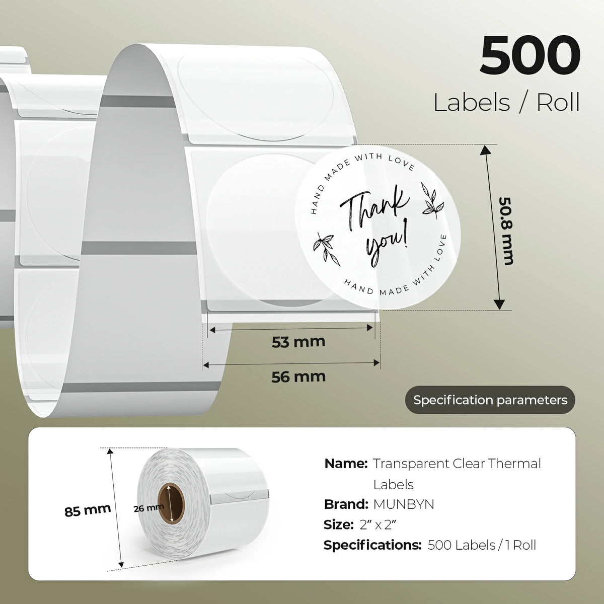 MUNBYN's clear circle thermal labels are 2" x 2" and come with 500 labels per roll.
